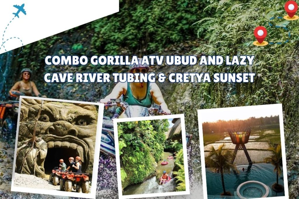 Combo Gorilla ATV Ubud and Lazy Cave River Tubing & Cretya Sunset