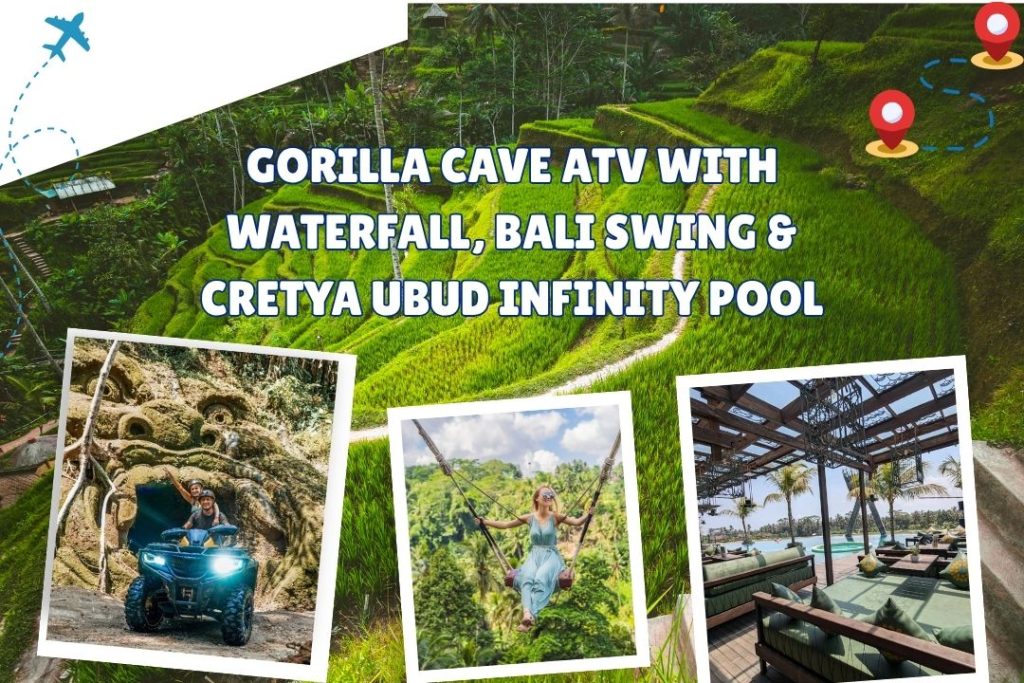Gorilla Cave ATV with Waterfall, Bali Swing & Cretya Ubud Infinity Pool