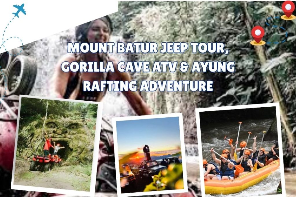 Mount Batur Jeep Tour, Gorilla Cave ATV & Ayung Rafting Adventure