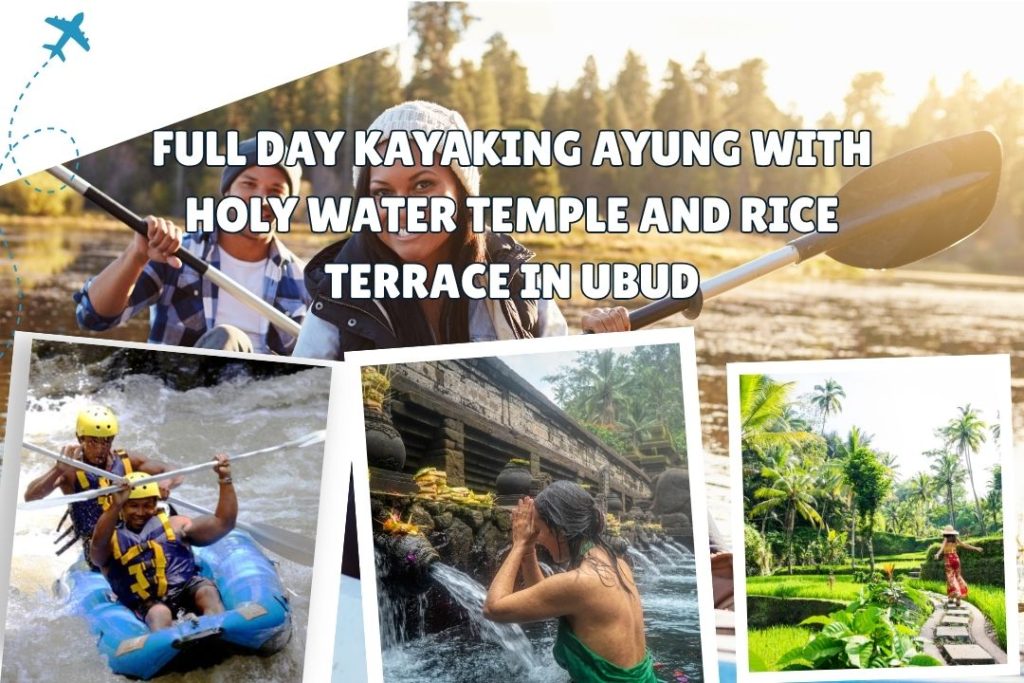 Full Day Kayaking Ayung with Holy Water Temple and Rice Terrace in Ubud