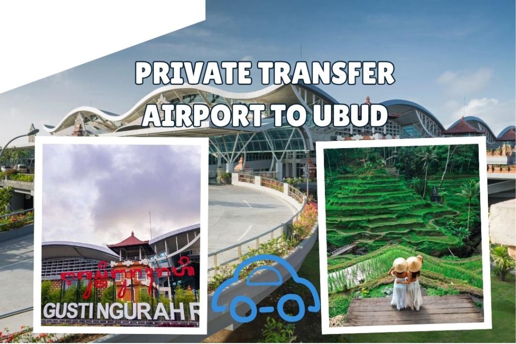 Private Transfer Airport to Ubud Bali